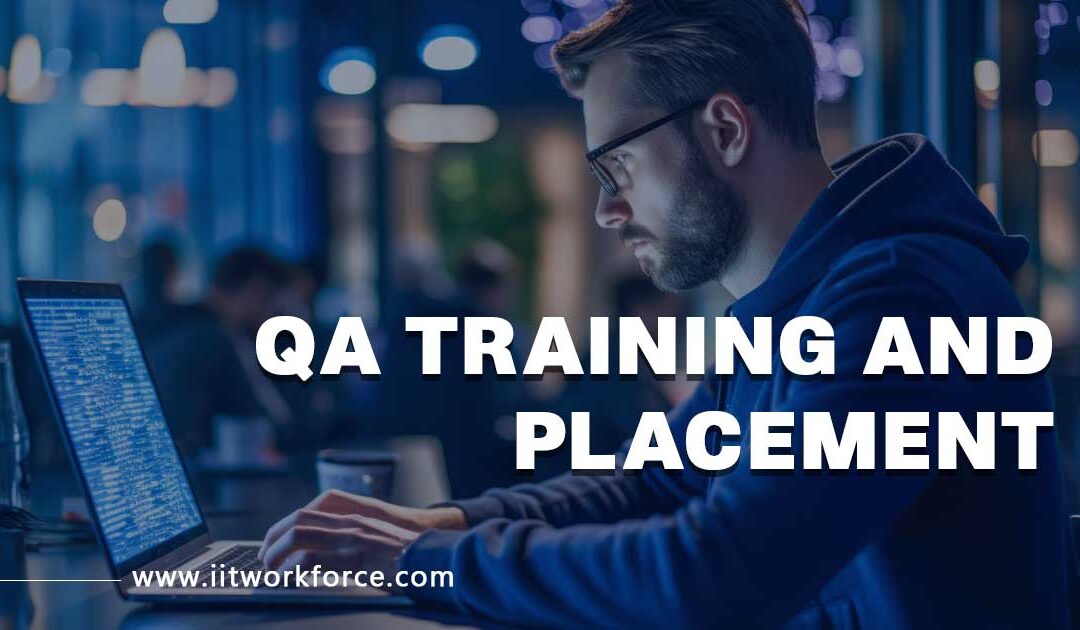 QA Training and Placement – Kickstart Your IT Career with IIT Workforce
