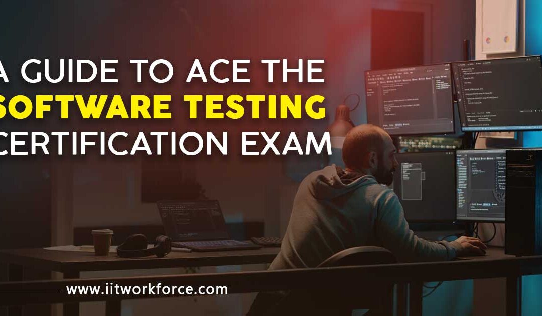A Guide to Ace the Software Testing Certification Exam